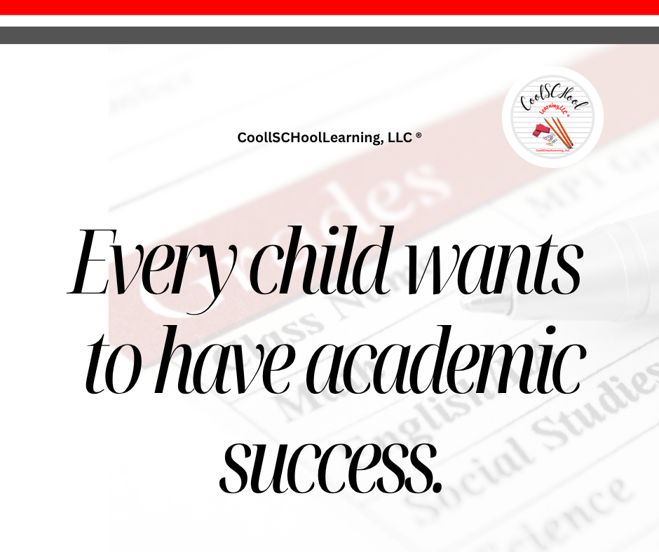 Text on a white background reads, 'Every child wants to have academic success.'